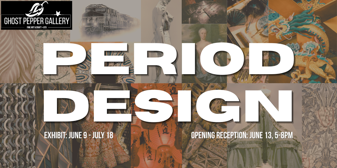 Period Design Art Exhibit – Ghost Pepper Gallery